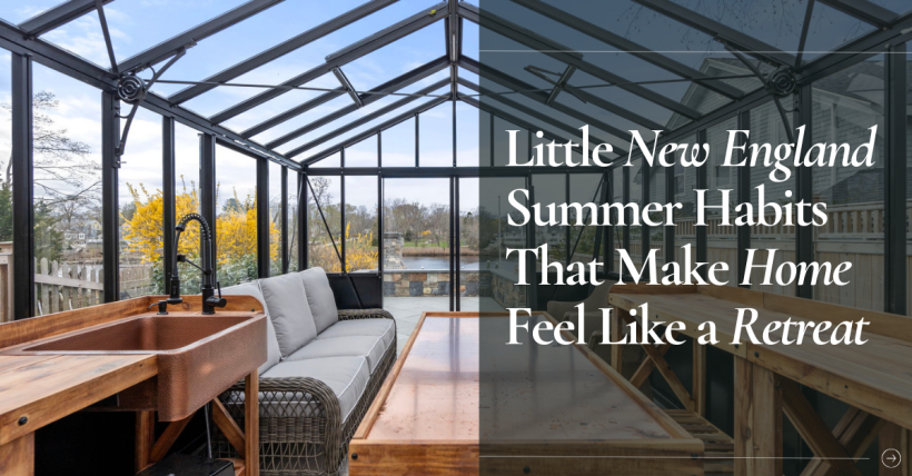 Little New England Summer Habits That Make Home Feel Like a Retreat